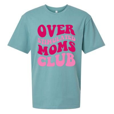 Overstimulated Moms Club Funny Saying Groovy Wo Sueded Cloud Jersey T-Shirt