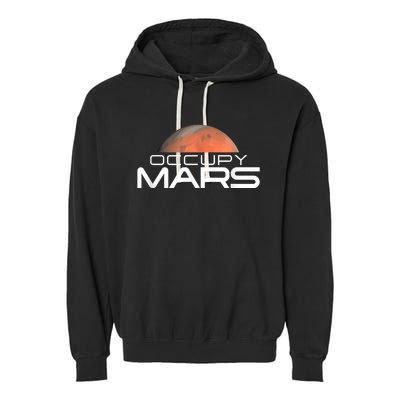 Occupy Mars Colonize Space Garment-Dyed Fleece Hoodie