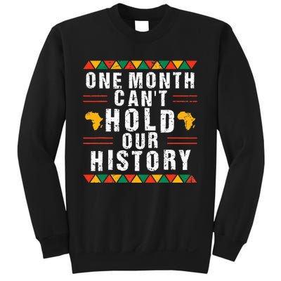 One Month Can't Hold Our History African BHM Sweatshirt