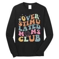 Overstimulated Moms Club Funny Saying Groovy Wo Long Sleeve Shirt