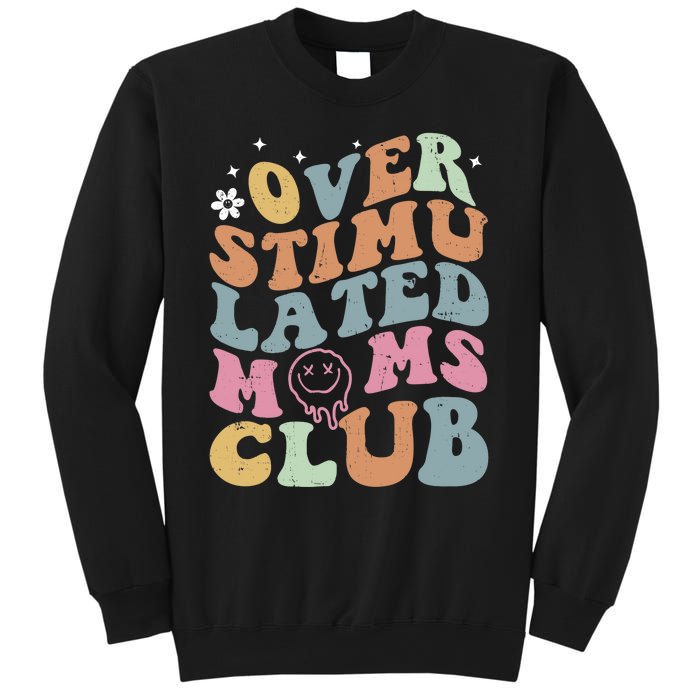 Overstimulated Moms Club Funny Saying Groovy Wo Sweatshirt