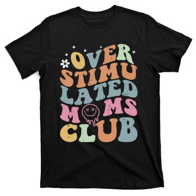 Overstimulated Moms Club Funny Saying Groovy Wo T-Shirt