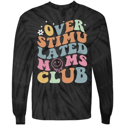 Overstimulated Moms Club Funny Saying Groovy Wo Tie-Dye Long Sleeve Shirt