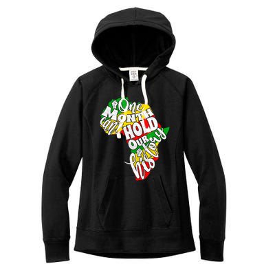 One Month Can't Hold Our History Juneteenth Africa American Cool Gift Women's Fleece Hoodie