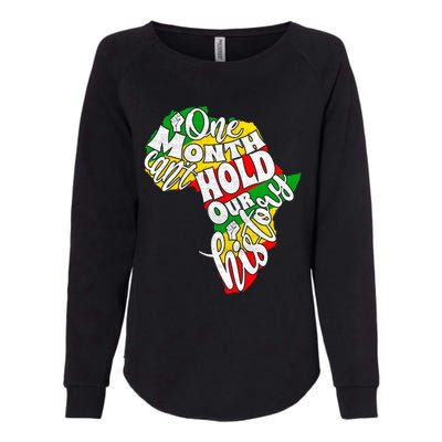 One Month Can't Hold Our History Juneteenth Africa American Cool Gift Womens California Wash Sweatshirt