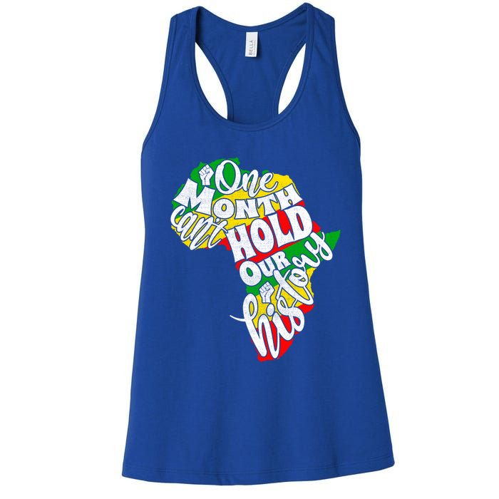 One Month Can't Hold Our History Juneteenth Africa American Cool Gift Women's Racerback Tank