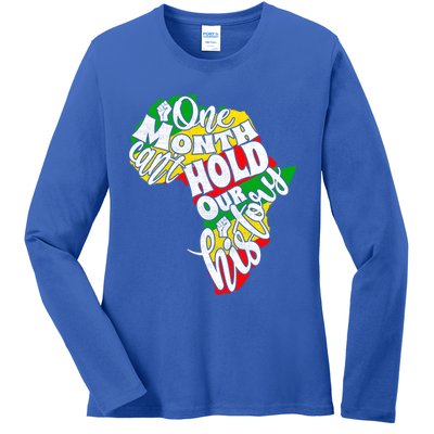 One Month Can't Hold Our History Juneteenth Africa American Cool Gift Ladies Long Sleeve Shirt