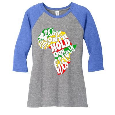 One Month Can't Hold Our History Juneteenth Africa American Cool Gift Women's Tri-Blend 3/4-Sleeve Raglan Shirt