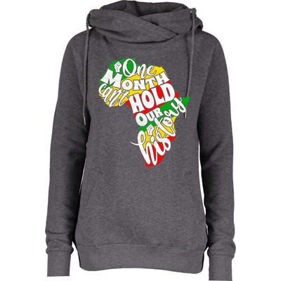 One Month Can't Hold Our History Juneteenth Africa American Cool Gift Womens Funnel Neck Pullover Hood