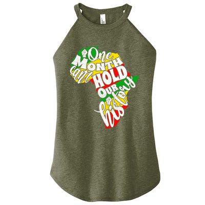 One Month Can't Hold Our History Juneteenth Africa American Cool Gift Women's Perfect Tri Rocker Tank