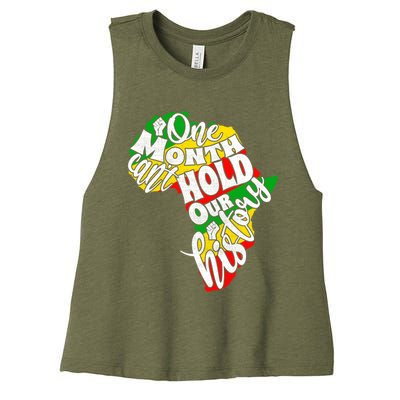 One Month Can't Hold Our History Juneteenth Africa American Cool Gift Women's Racerback Cropped Tank