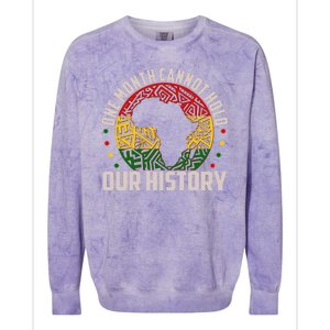 One Month Cannot Hold Our History Black History Month Colorblast Crewneck Sweatshirt