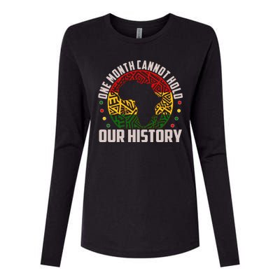 One Month Cannot Hold Our History Black History Month Womens Cotton Relaxed Long Sleeve T-Shirt