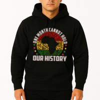 One Month Cannot Hold Our History Black History Month Hoodie