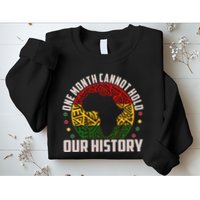 One Month Cannot Hold Our History Black History Month Sweatshirt