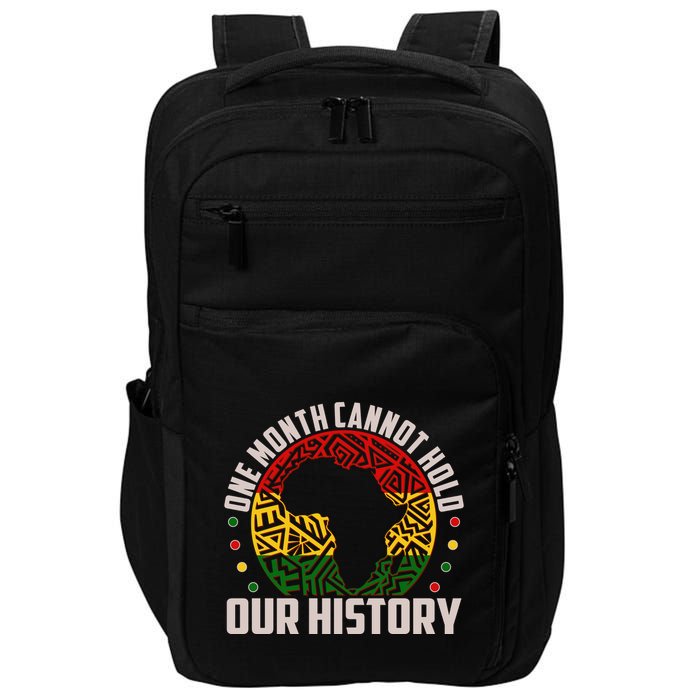 One Month Cannot Hold Our History Black History Month Impact Tech Backpack
