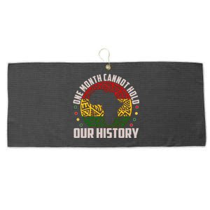 One Month Cannot Hold Our History Black History Month Large Microfiber Waffle Golf Towel