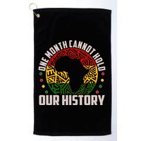 One Month Cannot Hold Our History Black History Month Golf Towel