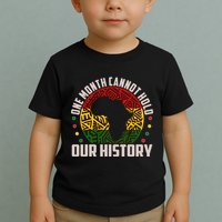 One Month Cannot Hold Our History Black History Month Toddler T-Shirt