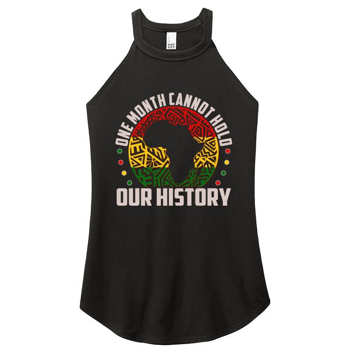 One Month Cannot Hold Our History Black History Month Women's Perfect Tri Rocker Tank