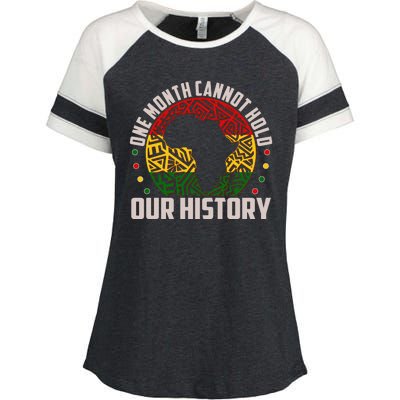 One Month Cannot Hold Our History Black History Month Enza Ladies Jersey Colorblock Tee