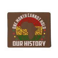 One Month Cannot Hold Our History Black History Month Mousepad