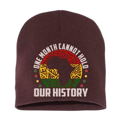 One Month Cannot Hold Our History Black History Month Short Acrylic Beanie