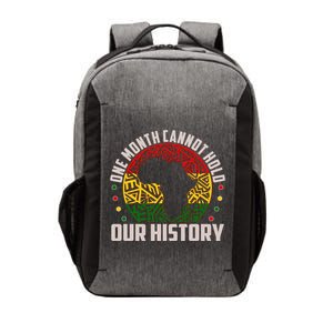 One Month Cannot Hold Our History Black History Month Vector Backpack