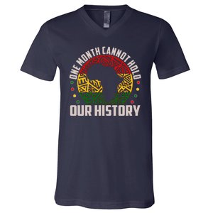 One Month Cannot Hold Our History Black History Month V-Neck T-Shirt