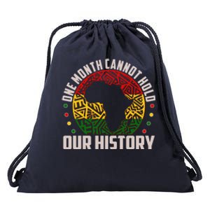 One Month Cannot Hold Our History Black History Month Drawstring Bag