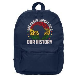 One Month Cannot Hold Our History Black History Month 16 in Basic Backpack