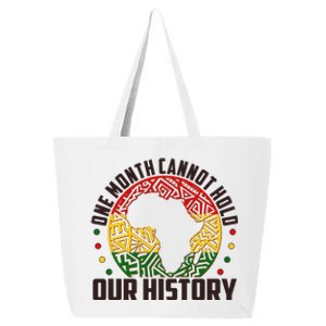 One Month Cannot Hold Our History Black History Month 25L Jumbo Tote