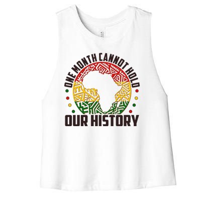 One Month Cannot Hold Our History Black History Month Women's Racerback Cropped Tank