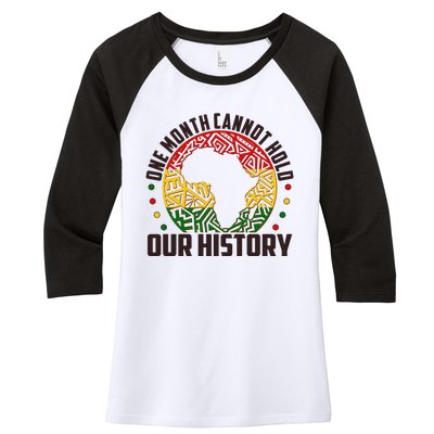 One Month Cannot Hold Our History Black History Month Women's Tri-Blend 3/4-Sleeve Raglan Shirt