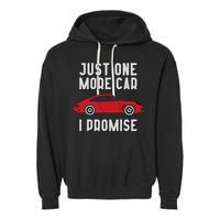 One More Car Part I Promise For Car Enthusiast Garment-Dyed Fleece Hoodie