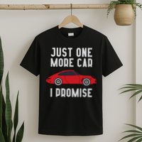 One More Car Part I Promise For Car Enthusiast T-Shirt