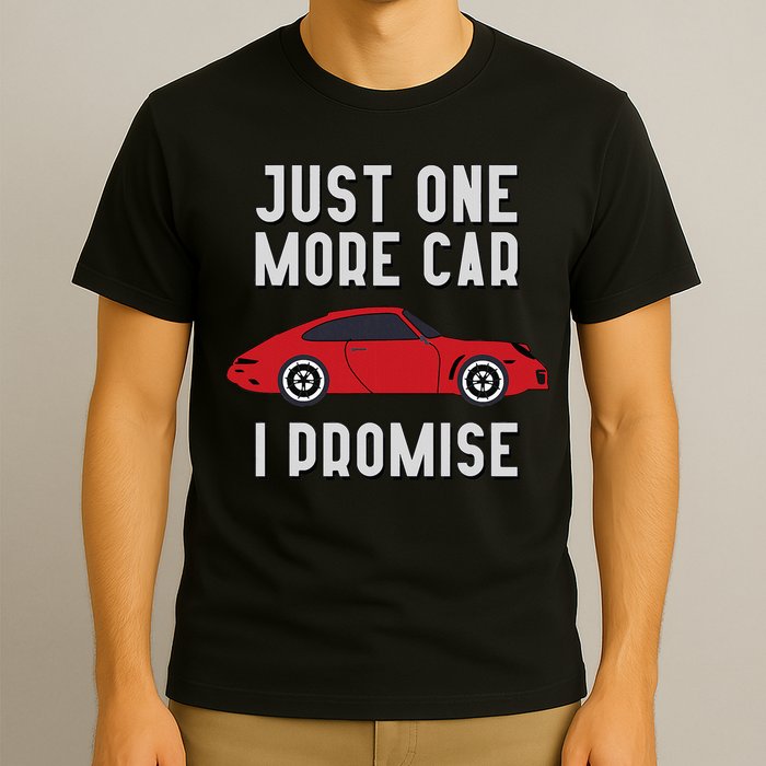 One More Car Part I Promise For Car Enthusiast T-Shirt