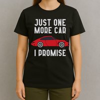 One More Car Part I Promise For Car Enthusiast T-Shirt