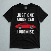 One More Car Part I Promise For Car Enthusiast T-Shirt