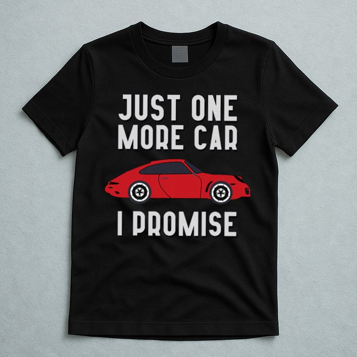 One More Car Part I Promise For Car Enthusiast T-Shirt