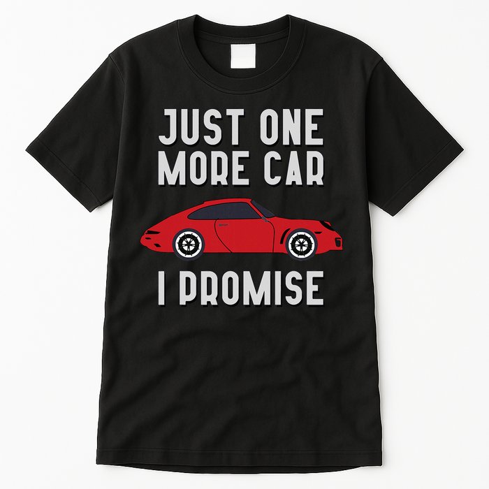 One More Car Part I Promise For Car Enthusiast Tall T-Shirt