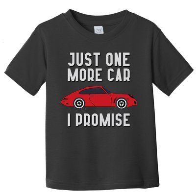 One More Car Part I Promise For Car Enthusiast Toddler T-Shirt
