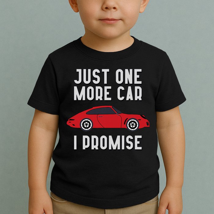One More Car Part I Promise For Car Enthusiast Toddler T-Shirt