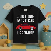 One More Car Part I Promise For Car Enthusiast Toddler T-Shirt
