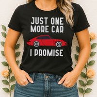 One More Car Part I Promise For Car Enthusiast Womens T-Shirt