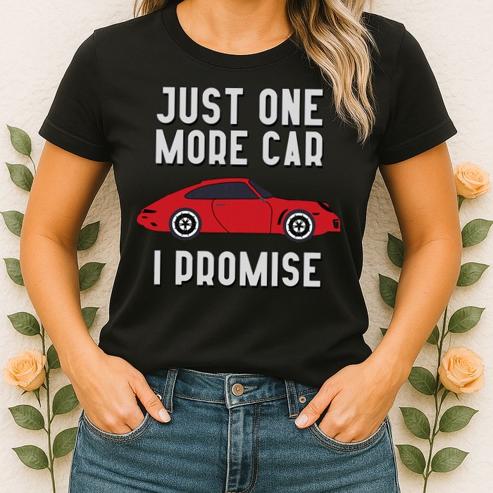 One More Car Part I Promise For Car Enthusiast Womens T-Shirt