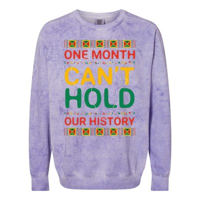 One Month Can't Hold Our History African Black History Month Colorblast Crewneck Sweatshirt