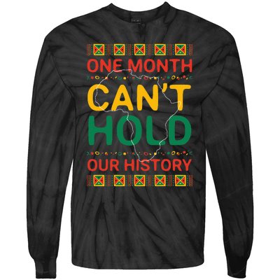 One Month Can't Hold Our History African Black History Month Tie-Dye Long Sleeve Shirt