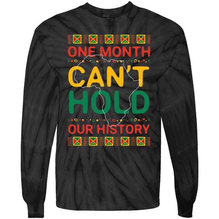 One Month Can't Hold Our History African Black History Month Tie-Dye Long Sleeve Shirt