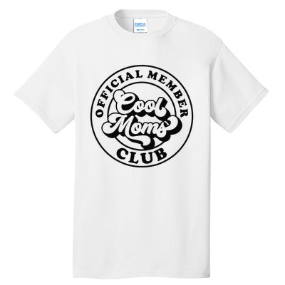 Offical Member Cool Moms Club Mom Life Funny Mothers Day Tall T-Shirt